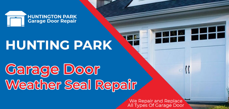 garage door weather seal repair in Huntington Park